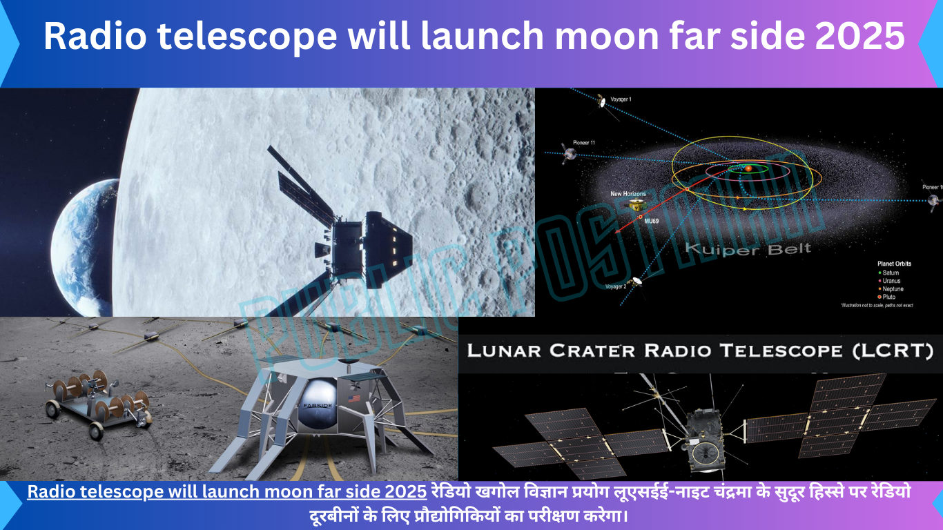 Radio telescope will launch moon far side 2025